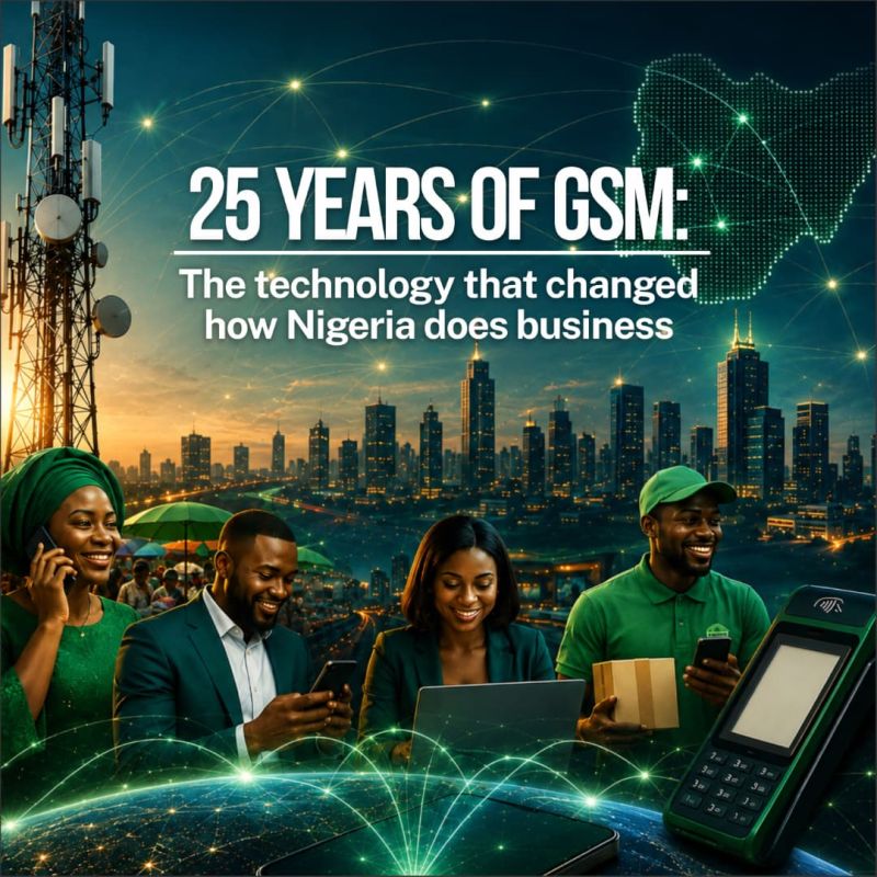 25 Years of GSM: The Technology That Changed How Nigeria Does Business